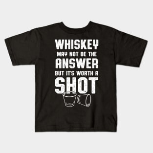 Whiskey Worth A Shot Whiskey Drinker Kids T-Shirt